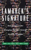Lamarck's Signature : How Retrogenes Are Changing Darwin's Natural Selection Paradigm (Helix Books Series) 073820014X Book Cover