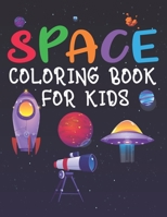 Space Coloring Book for Kids: Space Coloring and Activity Book for Kids, Rocket Coloring Book, Coloring Book for Kids, Amazing Outer Space Coloring with Planets, Kids Space Coloring Book, Little Space B08XLJ91RT Book Cover