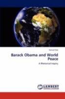 Barack Obama and World Peace: A Rhetorical Inquiry 3847304399 Book Cover