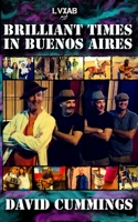 Brilliant Times in Buenos Aires B098L1MWXM Book Cover