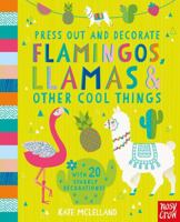 Press Out and Decorate: Flamingos, Llamas and Other Cool Things (Press Out & Decorate) 1788003144 Book Cover
