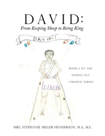David: From Keeping Sheep to Being King: Book 1 of the Young yet Chosen! Series 1632218372 Book Cover