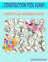 Construction Tool Funny: Picture Quiz Words Activity And Coloring Books 45 Activity Air Compressor, Cutter, Ladder, Pliers, Polisher, Screw, Screwdriver, Driller For Girls 5-7 B087SJ2XJB Book Cover