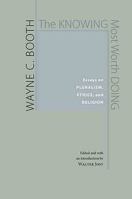 The Knowledge Most Worth Having 0226065766 Book Cover