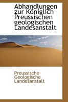 Abhandlungen Zur K�niglich Preussischen Geologischen Landesanstalt 0526215917 Book Cover