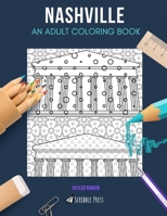 NASHVILLE: AN ADULT COLORING BOOK: A Nashville Coloring Book For Adults B085DRR593 Book Cover