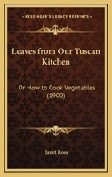 Leaves from Our Tuscan Kitchen 0140462538 Book Cover