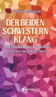 Der beiden Schwestern Klang: Eine Geschichte über die Macht der Liebe und die Kraft der Musik (German Edition) 3384630769 Book Cover