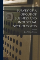 Survey of a Group of Business and Industrial Psychologists 1014179246 Book Cover