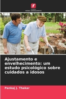 Ajustamento e envelhecimento: um estudo psicológico sobre cuidados a idosos (Portuguese Edition) B0GM67SGWC Book Cover