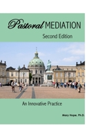 Pastoral Mediation: An Innovative Practice: Second Edition 1312060123 Book Cover