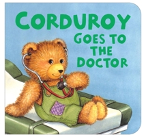 Corduroy Goes to the Doctor (lg format) 0670814954 Book Cover