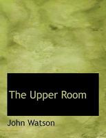 The Upper Room 1512350672 Book Cover