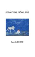 Les chevaux ont des ailes: ou histoire d'un parcours initiatique avec mon cheval 2810628149 Book Cover