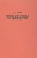 Singing for Schools and Congregations (1852): A Grammar of Vocal Music with a Course of Lessons and Exercises (Classic Texts in Music Education) 0863140432 Book Cover