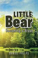 Little Bear: Becoming a Brave 1956529381 Book Cover