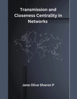 Transmission and Closeness Centrality in Networks B0CRH7QP9Q Book Cover