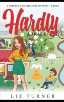 Hardly a Trace: A Cosette Cavalier Cozy Mystery - Book 4 (Cosette Cavalier Cozy Mysteries) B0CWPGH8TB Book Cover