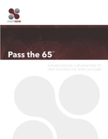 Pass the 65: A Plain English Guide to Help You Pass the Series 65 Exam B08L1J7DLZ Book Cover