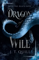 Dragon of Will: Black Snow B0B2K8RX2Z Book Cover