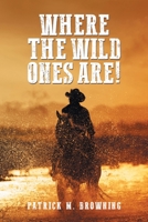 Where the Wild Ones Are! 1685366104 Book Cover