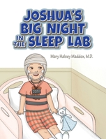 Joshua's Big Night in the Sleep Lab B0F63RFWF4 Book Cover