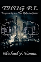 Thug P.I.: Temporarily for Hire Ugly Godfather B09X3VCKW6 Book Cover