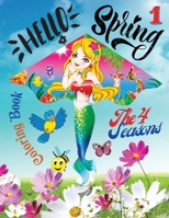 Hell� Spring Coloring Book 1 - The 4 seasons: Il paesaggio imbiancato, il freddo pungente, i bambini che giocano a palle di neve: la stagione invernale crea scenari unici da ammirare e colorare. 1801722862 Book Cover