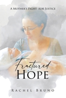 Fractured Hope: A Mother's Fight for Justice 0578374773 Book Cover