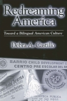 Redreaming America: Toward a Bilingual American Culture (Suny Series in Latin American and Iberian Thought and Culture) 0791462978 Book Cover
