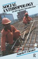 Social Anthropology: An Alternative Introduction 1138145181 Book Cover