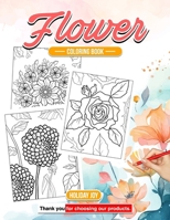 Flower Coloring Book Blossom Your Creativity in Every Petal: Xmas Artistry Flourishes in Every Page B0CP8LY44W Book Cover