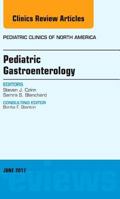 Pediatric Gastroenterology, an Issue of Pediatric Clinics of North America: Volume 64-3 0323530230 Book Cover