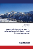 Seasonal abundance of L. orbonalis on brinjal(L.) and its management 3659563560 Book Cover