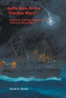 Battle Stars for the Cactus Navy: America's Fishing Vessels and Yachts in World War II 0788455737 Book Cover