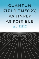 Quantum Field Theory, as Simply as Possible 0691174296 Book Cover