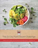 The 21-Day Plant-Based Challenge: 3 Weeks of Menus, Recipes, and Tips to Explore the Plant-Based Lifestyle, One Bite at a Time (Volume 3) 1732751226 Book Cover
