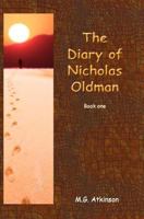 The Diary of Nicholas Oldman (book one) 1500953482 Book Cover