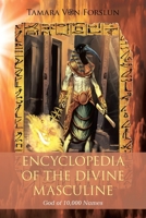 Encyclopaedia of the The Divine Masculine God of 10,000 Names 1669885038 Book Cover