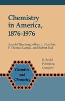 Chemistry in America 1876-1976: Historical Indicators (Chemists and Chemistry) 9027726620 Book Cover