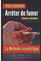 Arrêter de fumer: Sans Stress: La méthode scientifique 1092787054 Book Cover