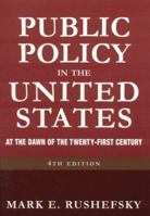 Public Policy in the United States: At the Dawn of the Twenty-First Century 076560647X Book Cover