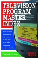 Television Program Master Index: Access to Critical and Historical Information on 1,927 Shows in 925 Books, Dissertations, and Journal Articles, Second Edition 0786414928 Book Cover