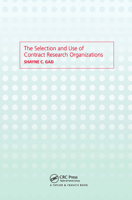 The Selection and Use of Contract Research Organizations 0415299039 Book Cover
