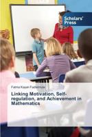 Linking Motivation, Self-Regulation, and Achievement in Mathematics 3639718976 Book Cover