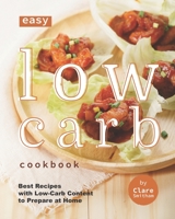 Easy Low-Carb Cookbook: Best Recipes with Low-Carb Content to Prepare at Home B08ZBQY7FZ Book Cover