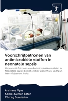 Voorschrijfpatronen van antimicrobiële stoffen in neonatale sepsis 6200942072 Book Cover