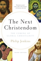 The Next Christendom: The Coming of Global Christianity 0195146166 Book Cover
