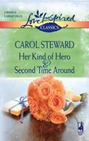 Her Kind Of Hero And Second Time Around: Her Kind Of Hero\Second Time Around (Love Inspired Classics) 0373652747 Book Cover