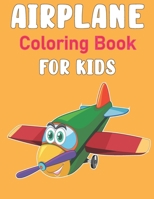 Airplane Coloring Book for Kids: Cute Illustrations for Coloring Including Planes, Helicopters and Air Balloons Page ( Draw to Enjoy ) B09JJ98LTL Book Cover